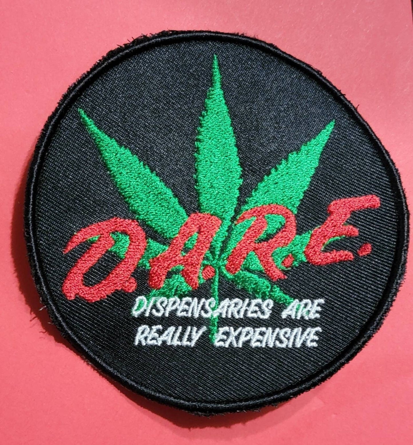 D.A.R.E. Embroidery Patch parody. Dispenseries are really expensive